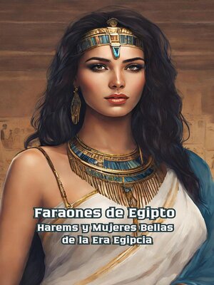 cover image of Faraones de Egipto Harems y Mujeres Bellas de la Era Egipcia